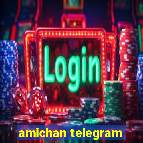 amichan telegram